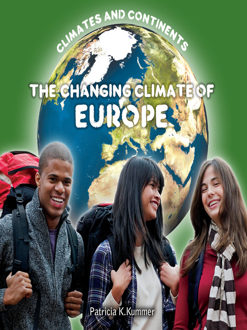 Title details for The Changing Climate of Europe by Patricia K. Kummer - Available